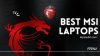 Best MSI Laptops